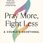 PrayMore_FightLess-ACouple_sDevotional_KarinEarle_Relationships_SelfHelp_VERGE Lifestyle Publications Online Bookstore