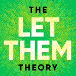 The Let Them Theory - By Mel Robbins and Sawyer Robbins