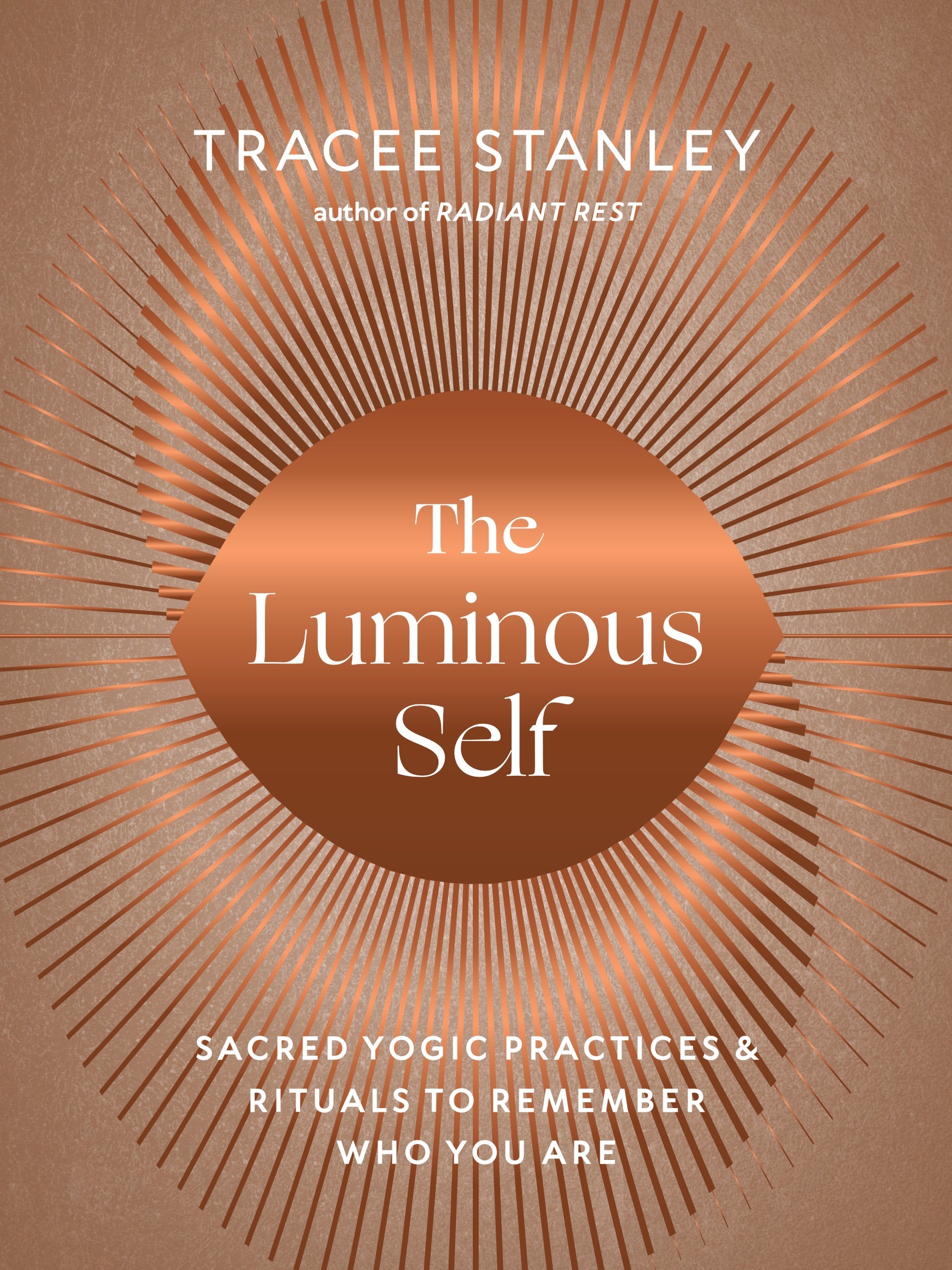 The Luminous Self_Tracee Stanley_Inspirational_Spiritual_Yoga_Self-Help Books
