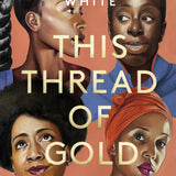 This Thread of Gold
A Celebration of Black Womanhood_Catherine Joy White_Hardcover Book_VERGE Lifestyle Online Bookstore
