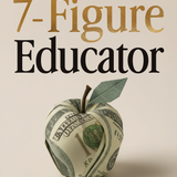 7-Figure Educator - By Dr. Erica Jordan-Thomas_Paperback Book Cover