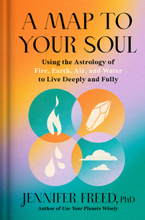 A Map to Your Soul - By Jennifer Freed, PhD_Hardcover Book
