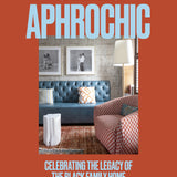 Hardcover Book_AphroChic
Celebrating the Legacy of the Black Family Home