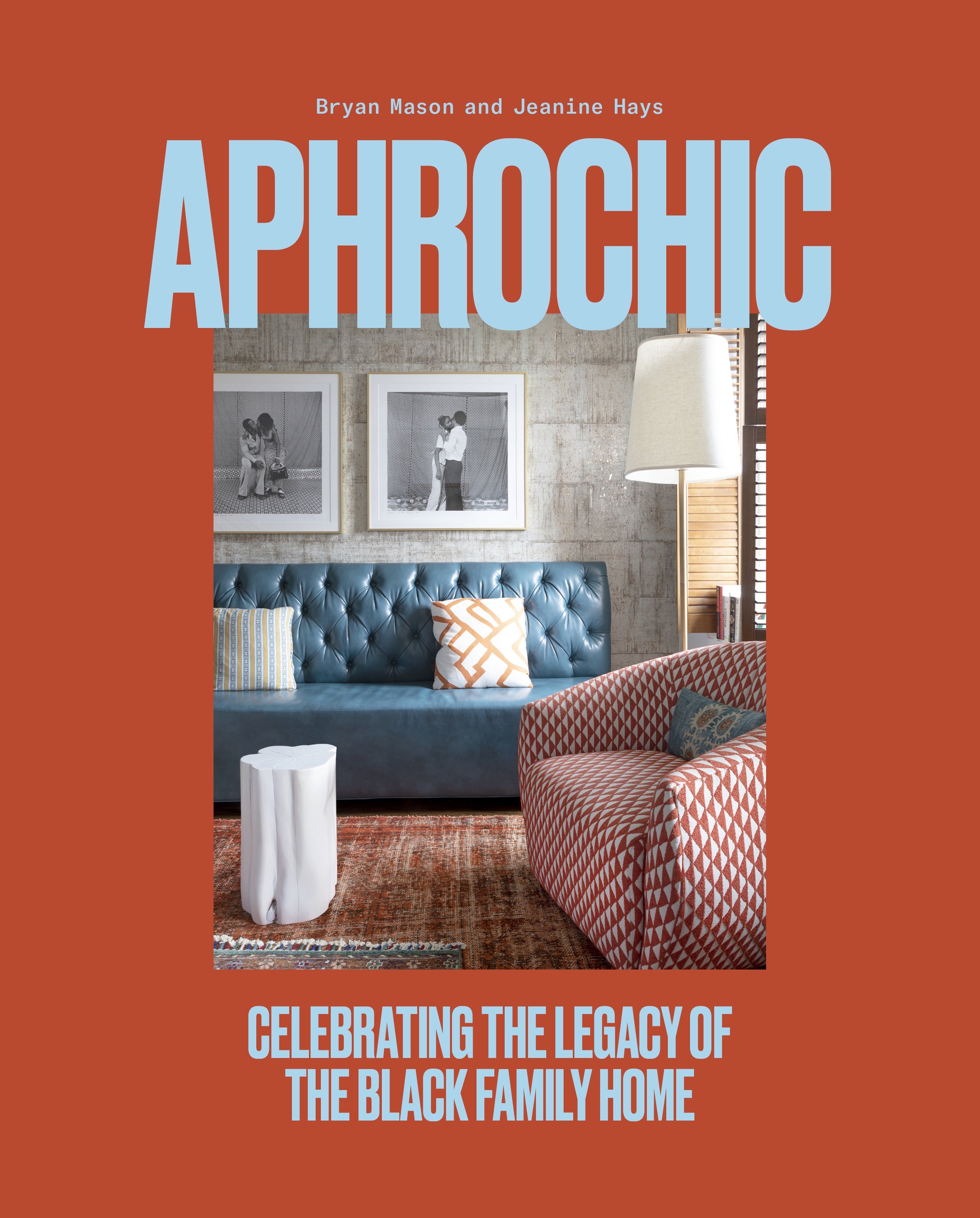 Hardcover Book_AphroChic
Celebrating the Legacy of the Black Family Home