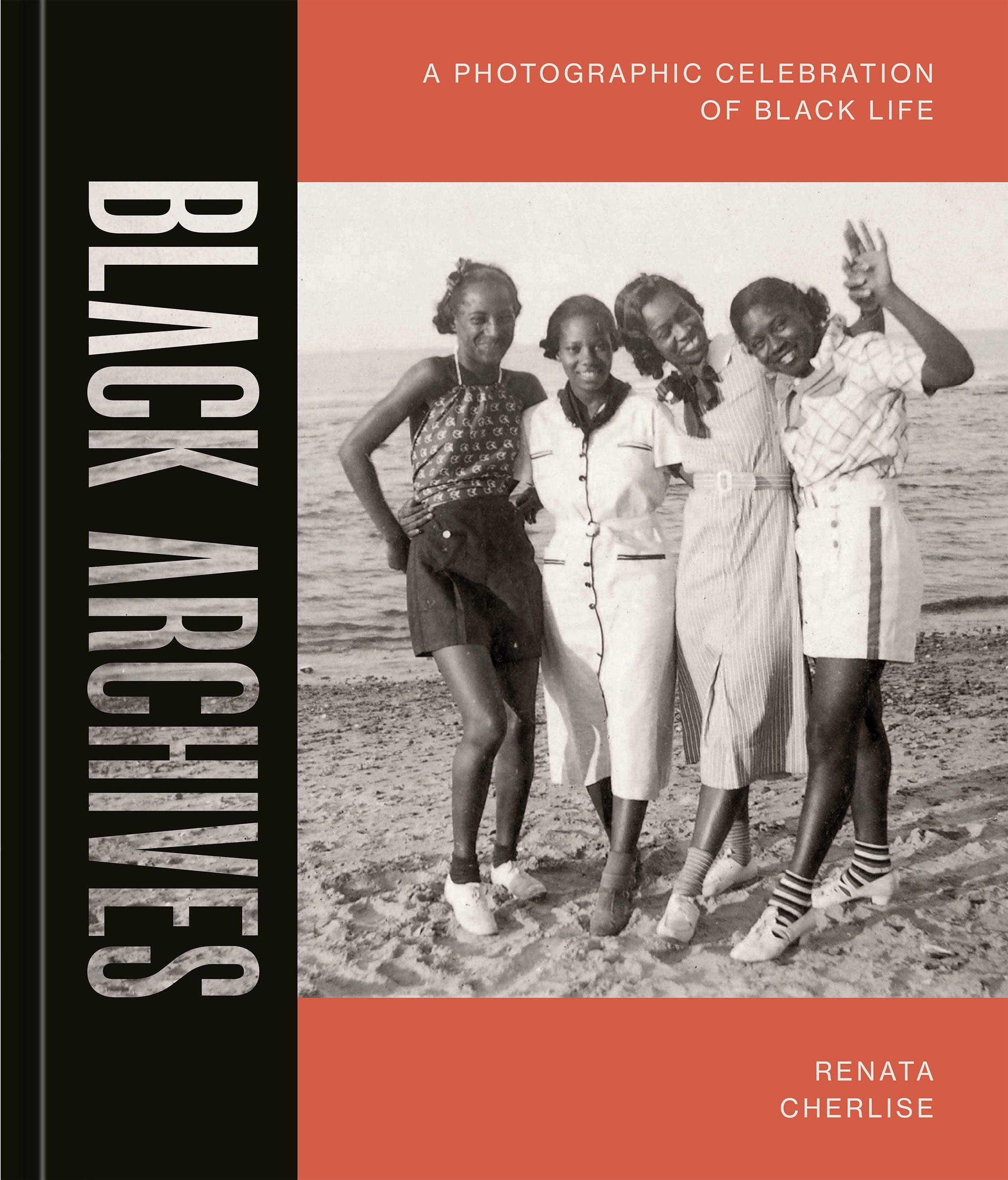 Hardcover Book - Black Archives
A Photographic Celebration of Black Life_Renata Cherlise