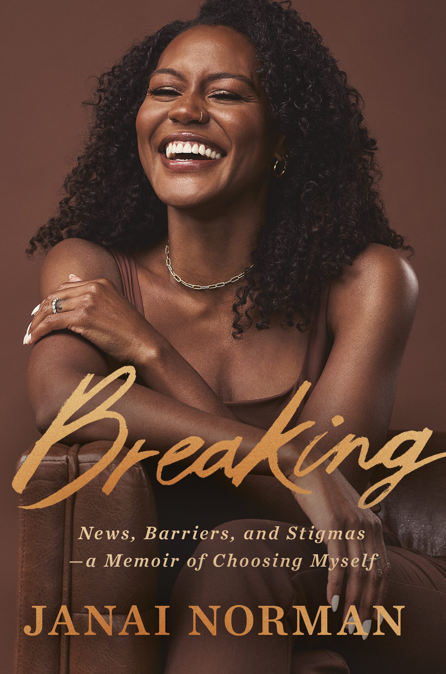 Breaking: News, Barriers, and Stigmas--a Memoir of Choosing Myself - By Janai Norman_Hardcover Book