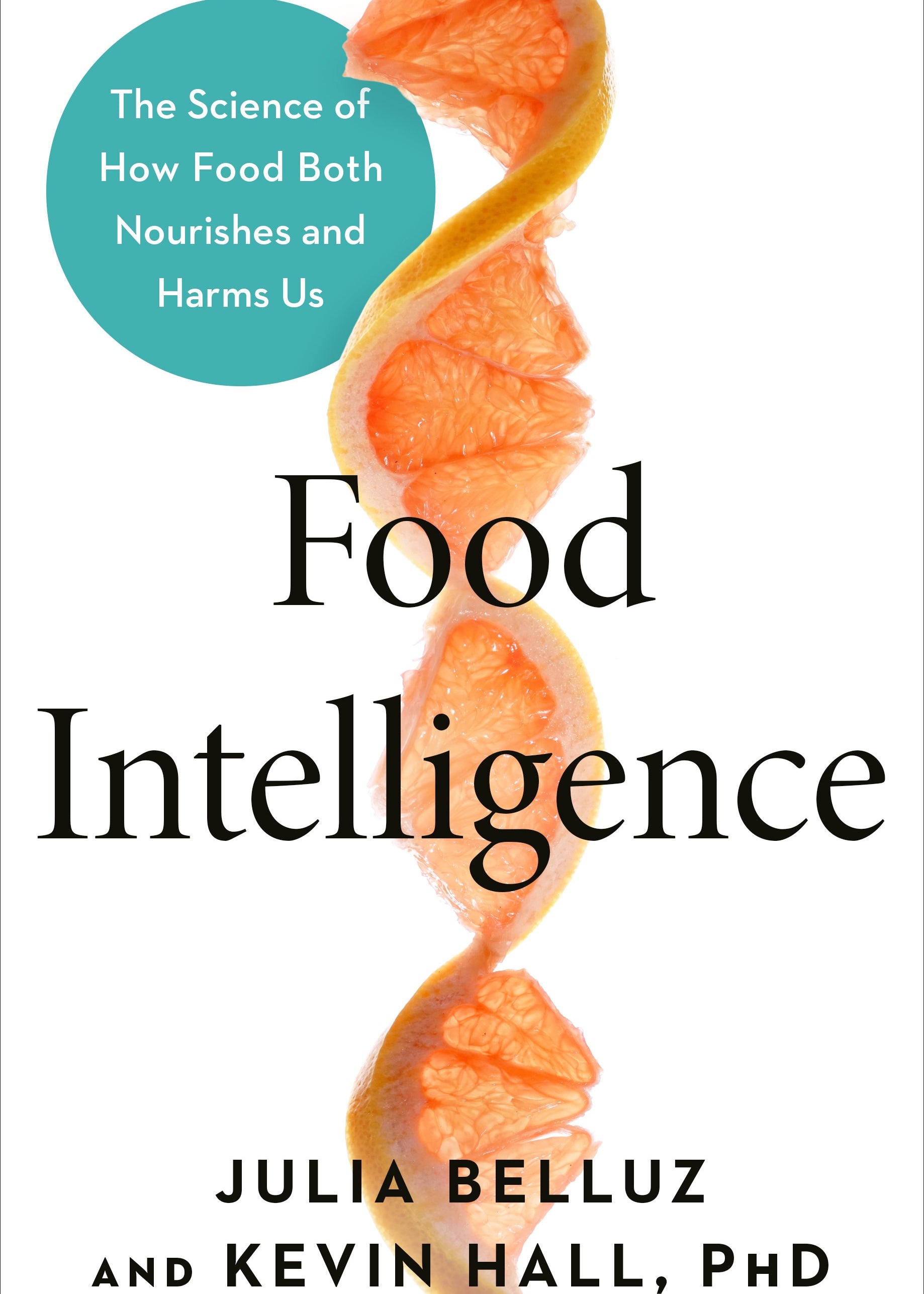 Food Intelligence - By  Julia Belluz and Kevin Hall, PhD