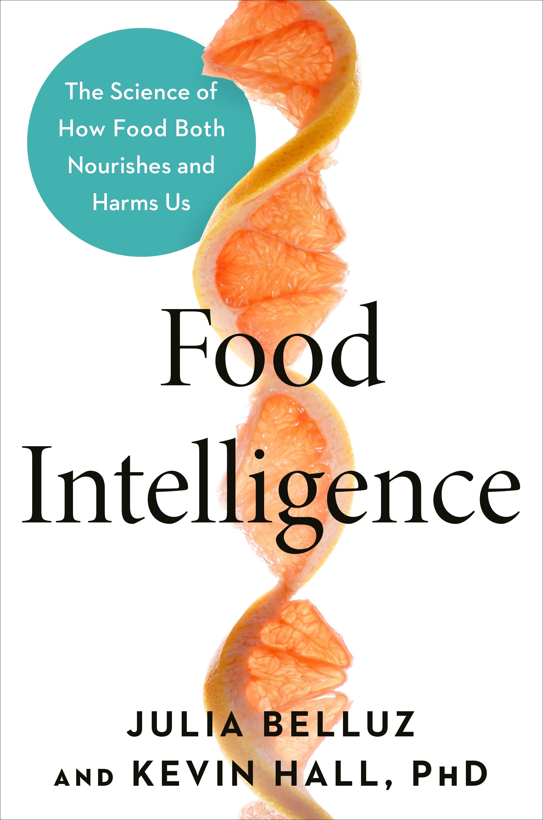 Food Intelligence - By  Julia Belluz and Kevin Hall, PhD