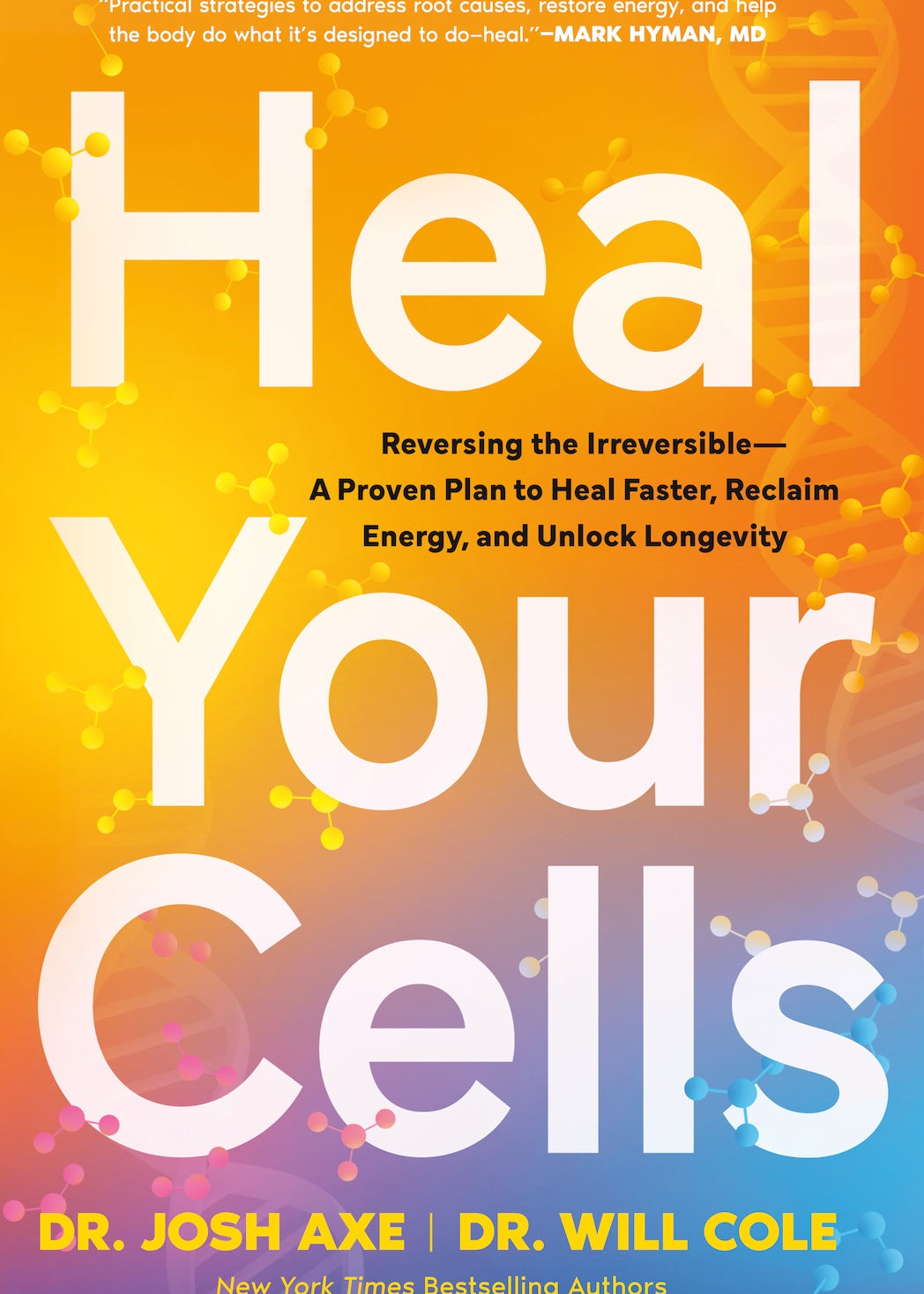 Heal Your Cells - By Dr. Josh Axe, Dr. Will Cole_Orange Yellow Blue Abstract Hardcover Book with Text and DNA Cells 