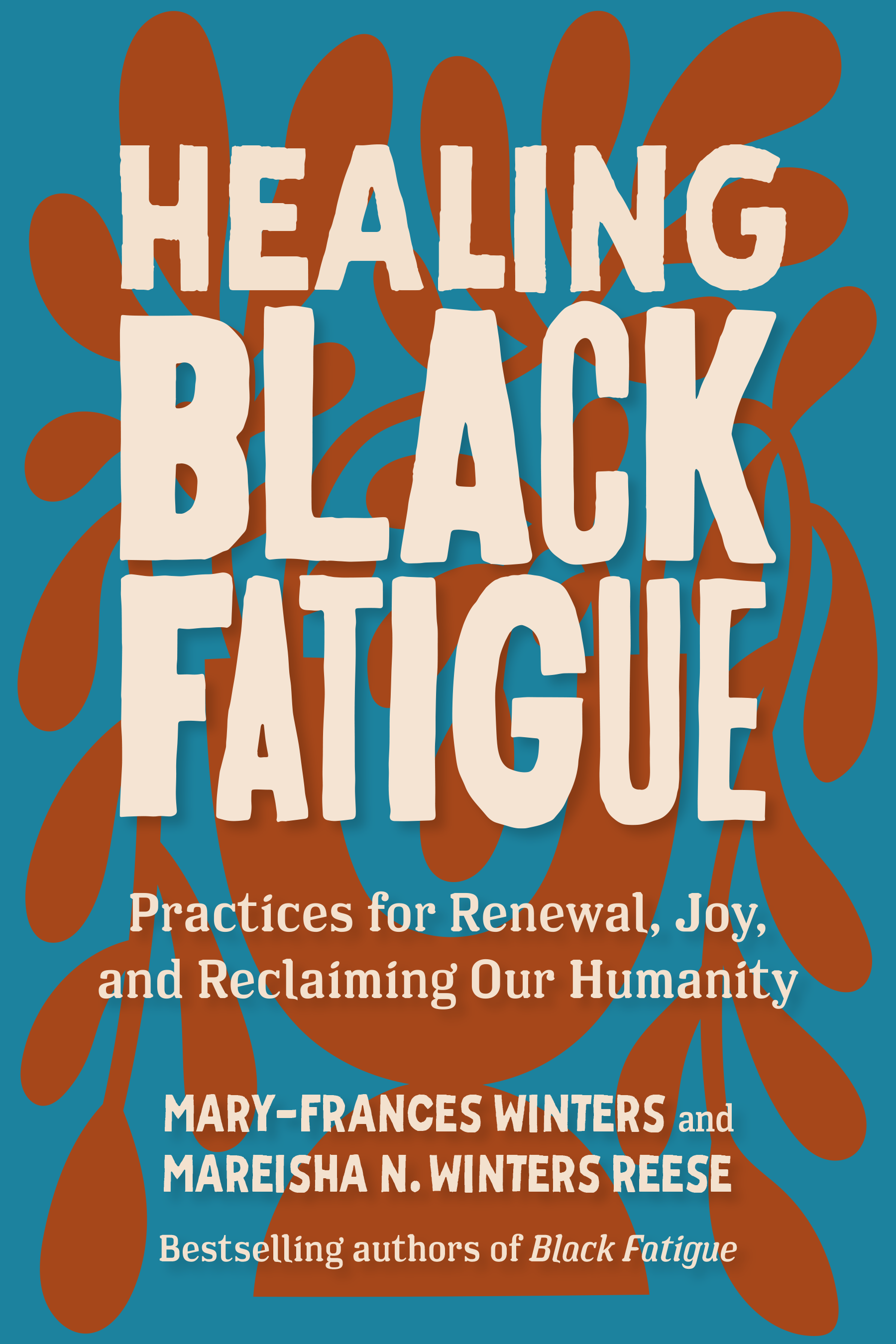 Paperback book cover for Healing Black Fatigue:
Practices for Renewal, Joy, and Reclaiming Our Humanity