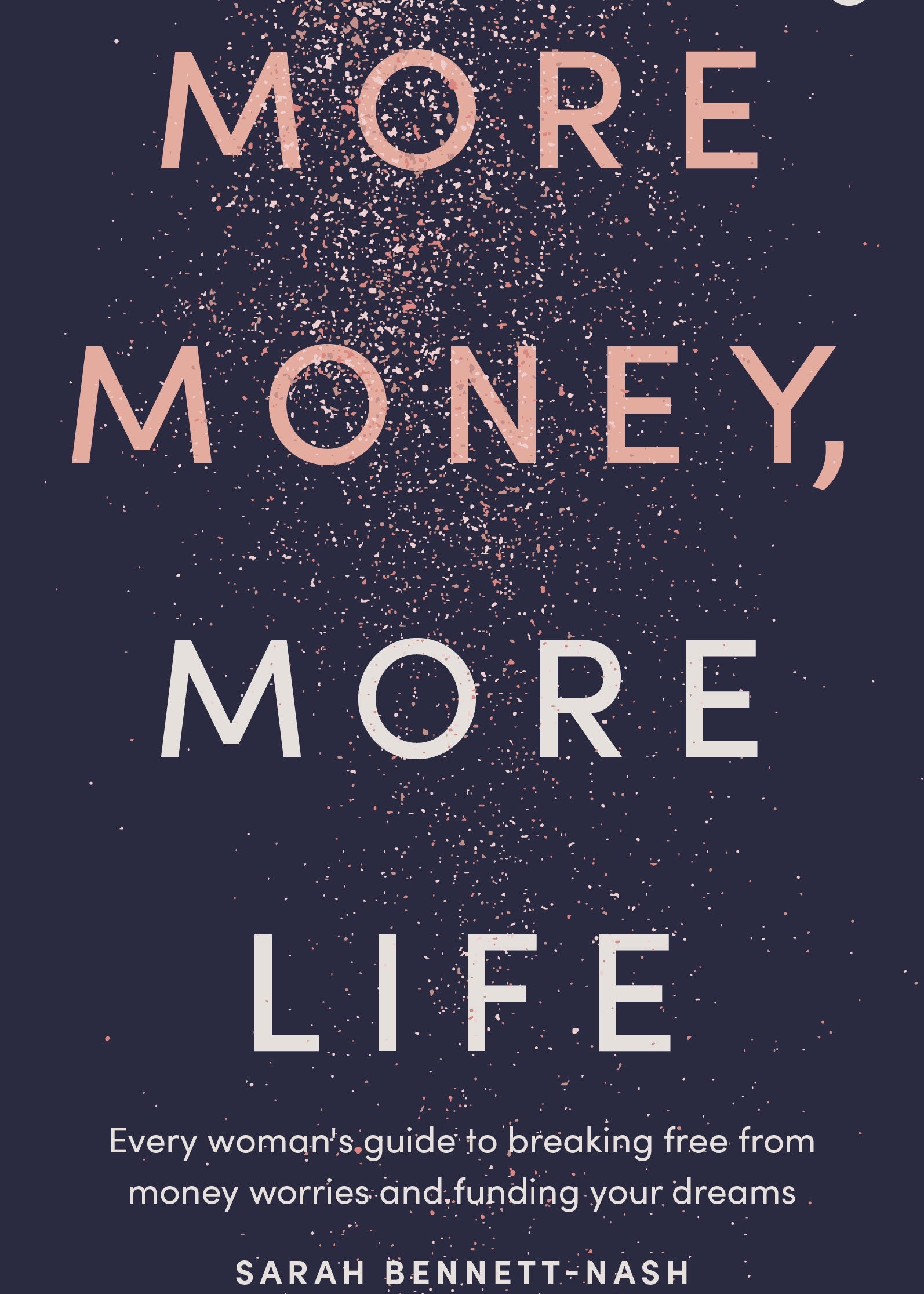 More Money, More Life_Sarah Bennett-Nash_Paperback Book Cover