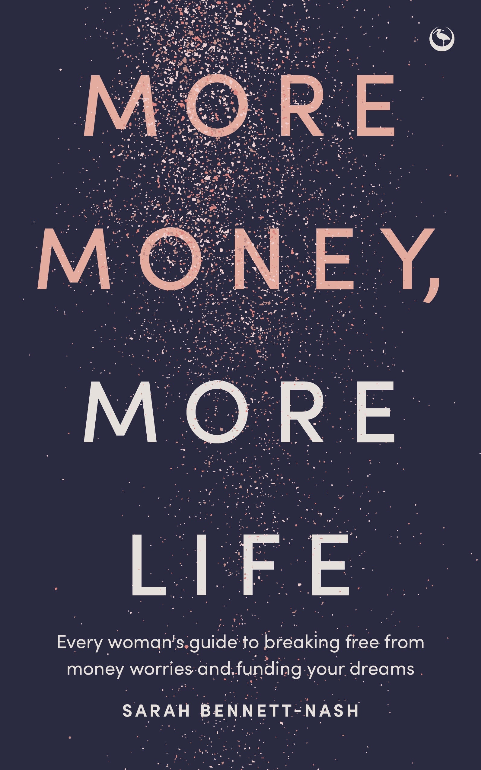 More Money, More Life_Sarah Bennett-Nash_Paperback Book Cover
