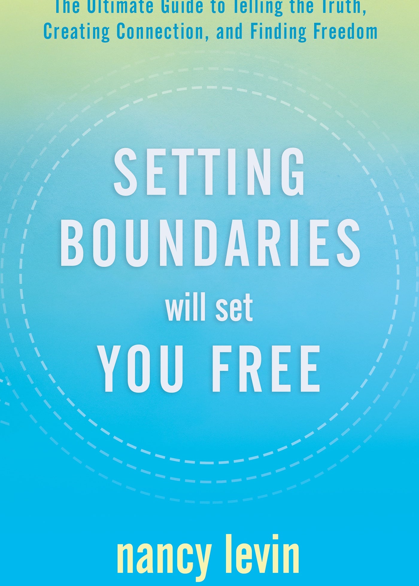 Setting Boundaries Will Set You Free - By Nancy Levin_Inspirational Personal Development_Nonfiction Books for Personal Growth