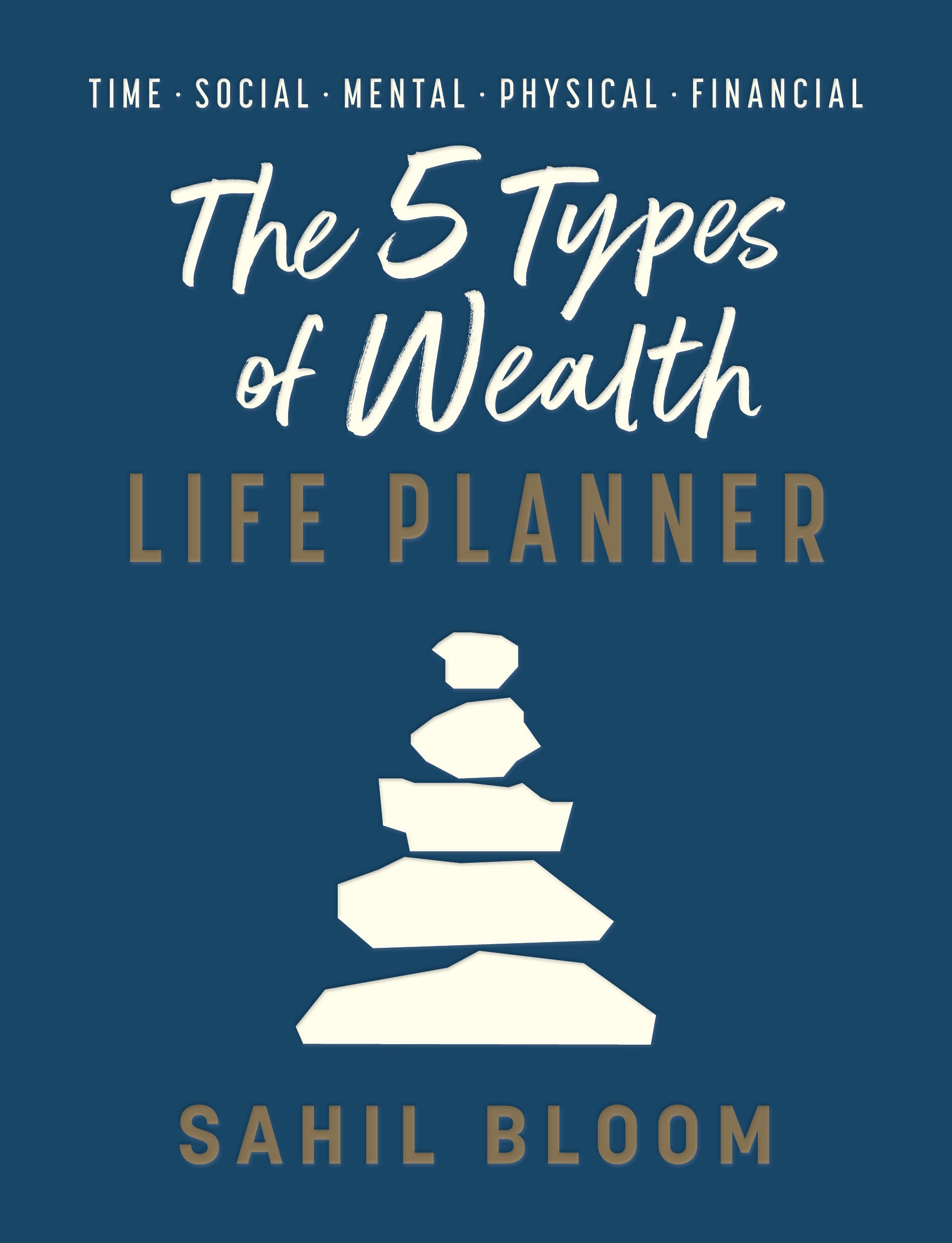 The 5 Types of Wealth Life Planner - By Sahil Bloom_Hardcover Book