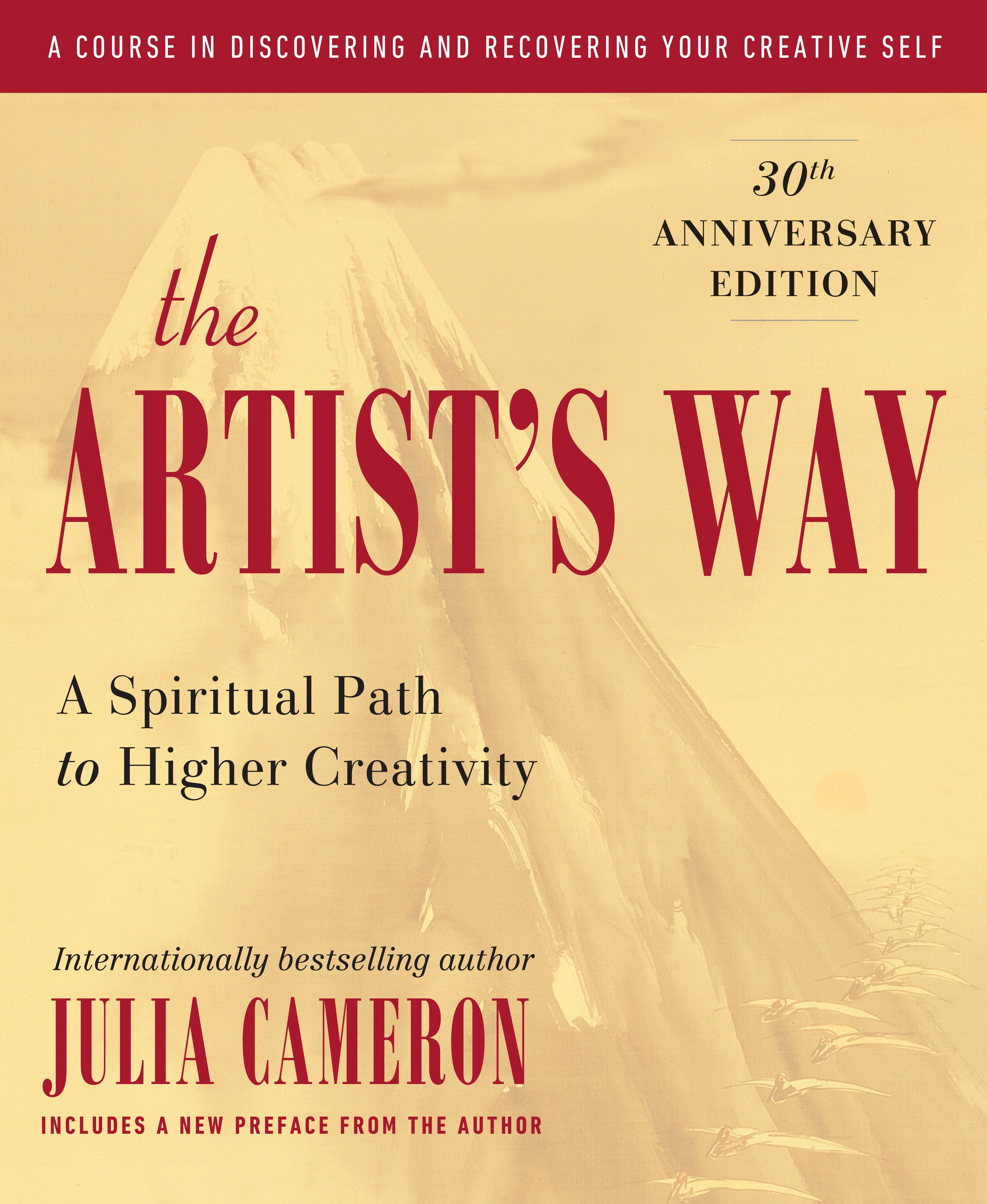 The Artist's Way: 30th Anniversary Edition - By Julia Cameron
