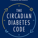 The Circadian Diabetes Code - By Satchin Panda, PhD_Paperback Book Cover