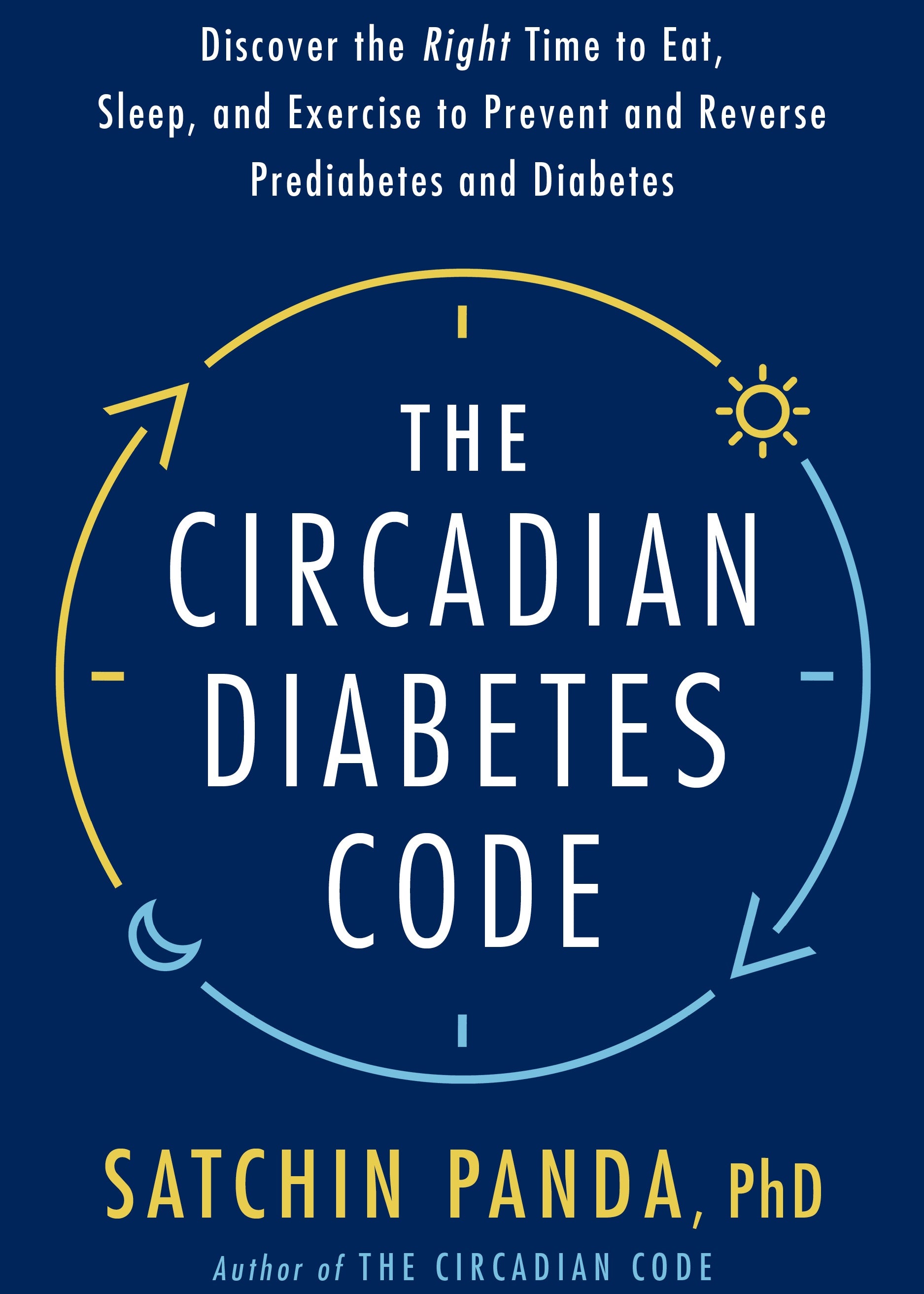 The Circadian Diabetes Code - By Satchin Panda, PhD_Paperback Book Cover