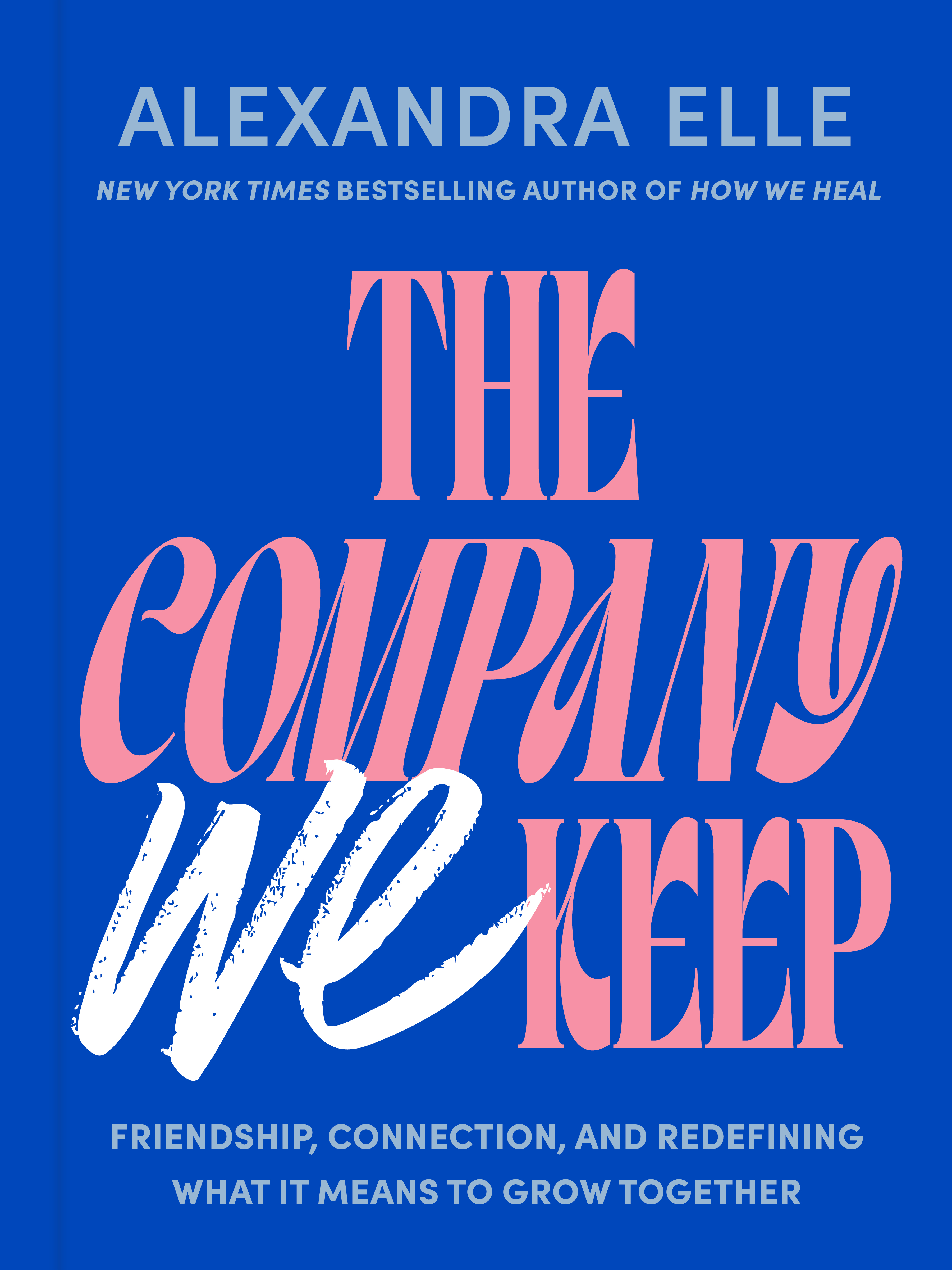 The Company We Keep - By Alexandra Elle_Hardcover Book 