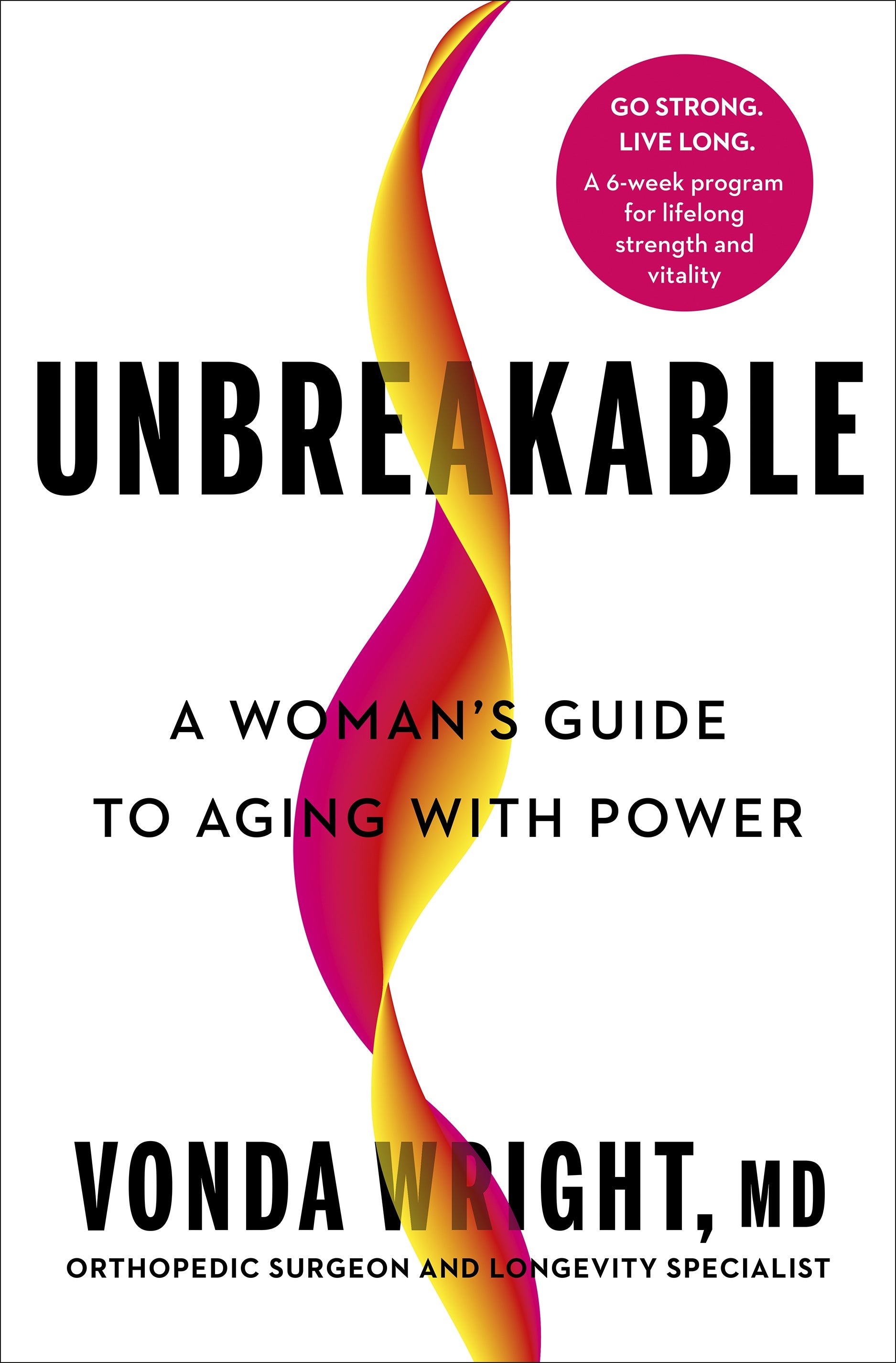 Hardcover Book_Unbreakable: A Woman's Guide to Aging with Power - By Vonda Wright_MD_Health Wellness