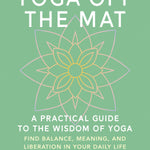 Book cover for 'Yoga Off the Mat' by Sage Rountree and Alexandra Desiato, featuring a sage green background with a large white title and a central pastel mandala illustration.